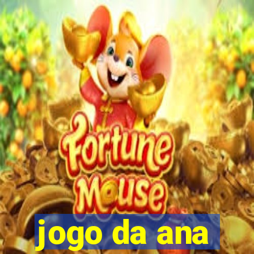jogo da ana